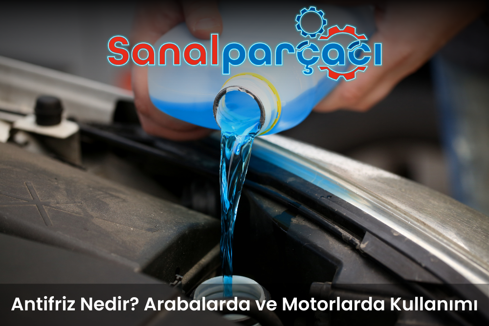Antifriz Nedir? Arabalarda ve Motorlarda Kullanımı