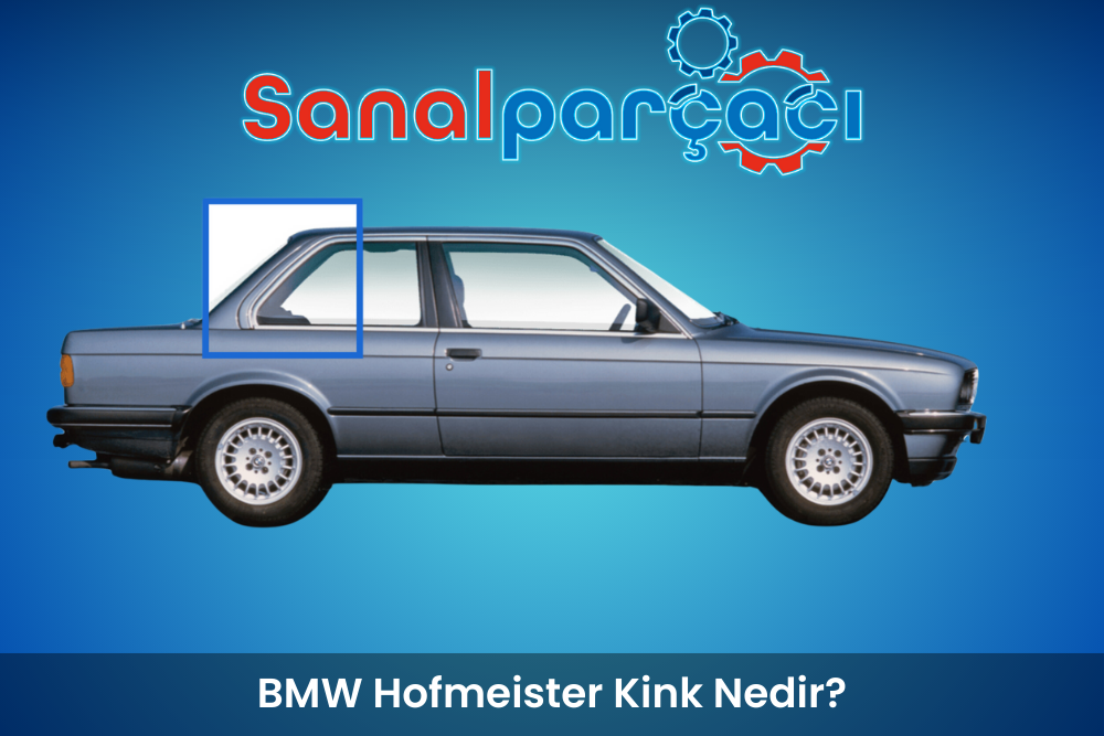 BMW Hofmeister Kink Nedir?