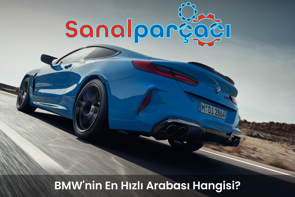 BMW'nin En Hızlı Arabası Hangisi?