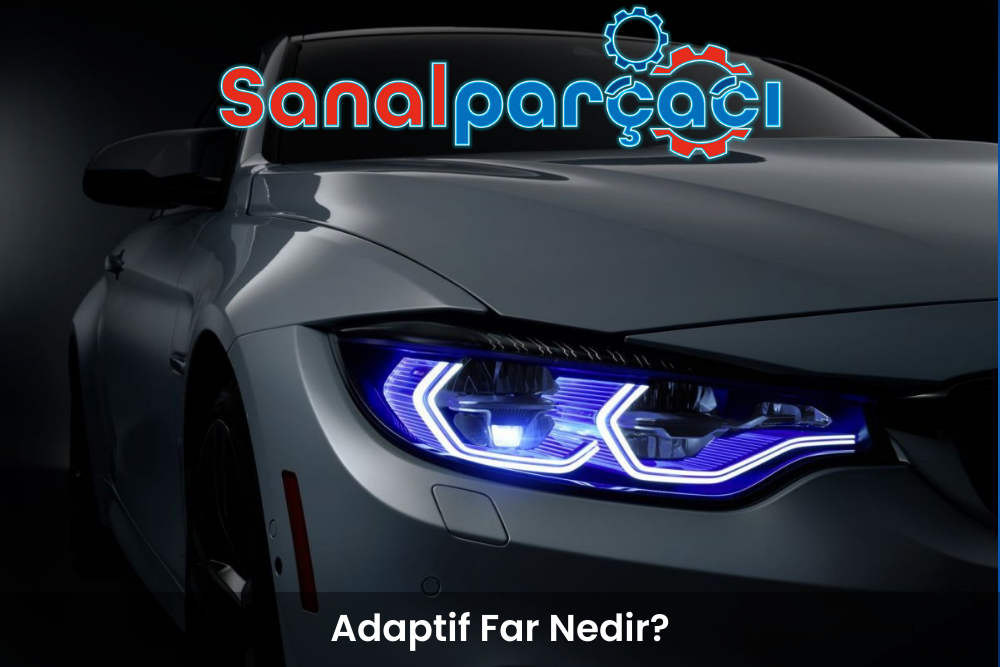 Adaptif Far Nedir?
