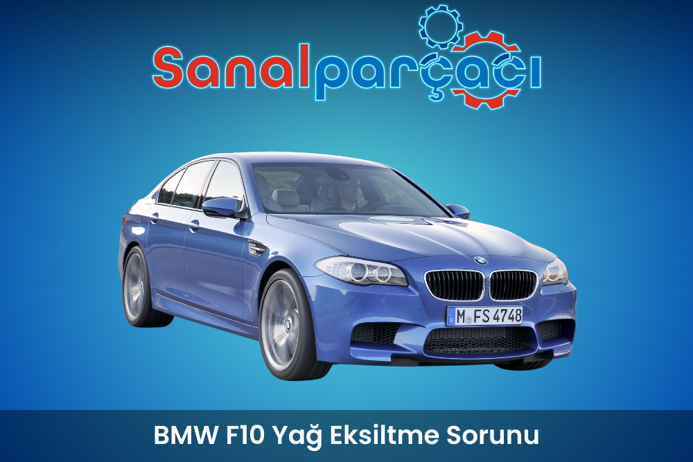 BMW F10 Yağ Eksiltme Sorunu