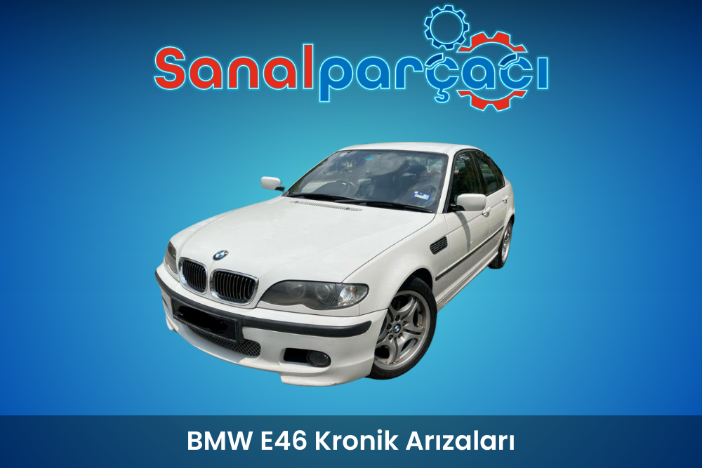 BMW E46 Kronik Arızaları