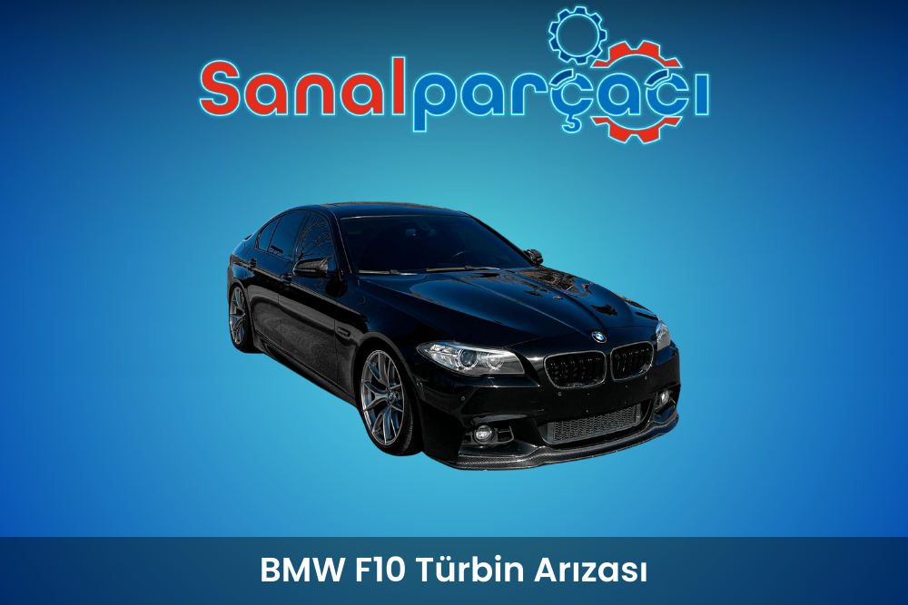 BMW F10 Türbin Arızası