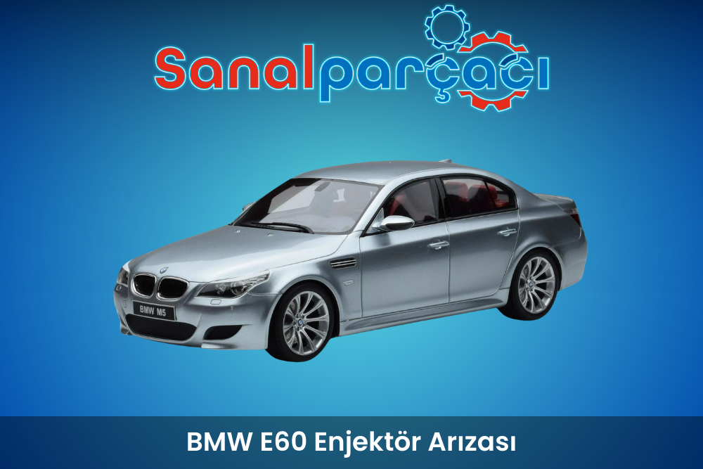 BMW E60 Enjektör Arızası