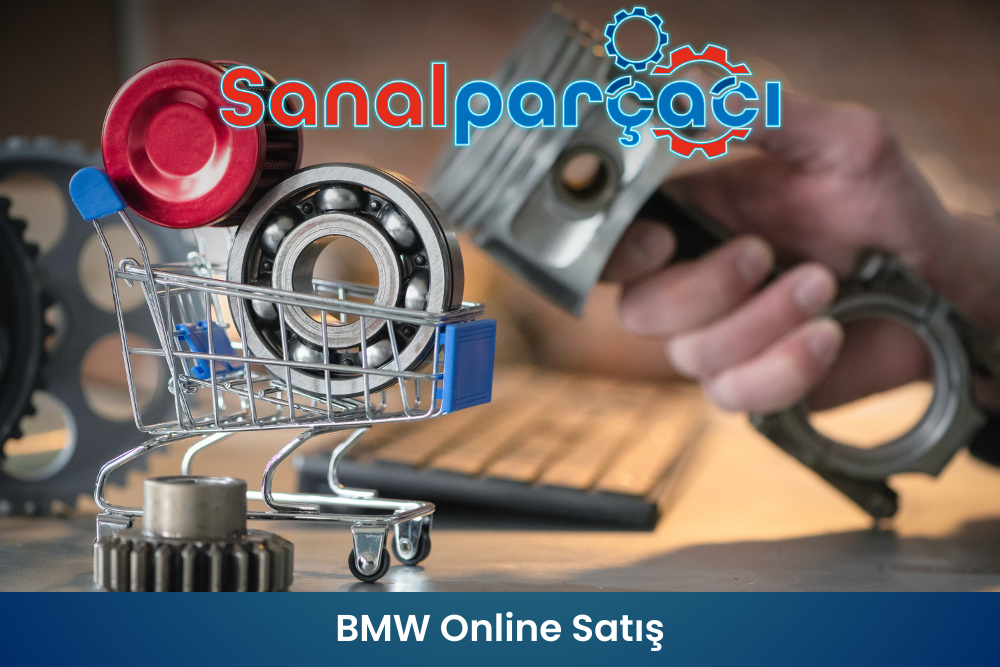 BMW Yedek Parça İnternetten Nasıl Alınır?