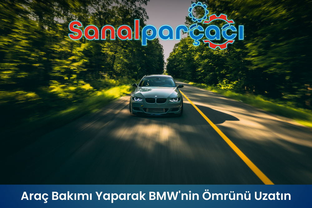 Araç Bakımı Yaparak BMW'nin Ömrünü Uzatın