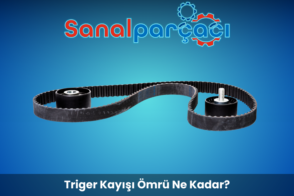 Triger Kayışı Ömrü Ne Kadar?