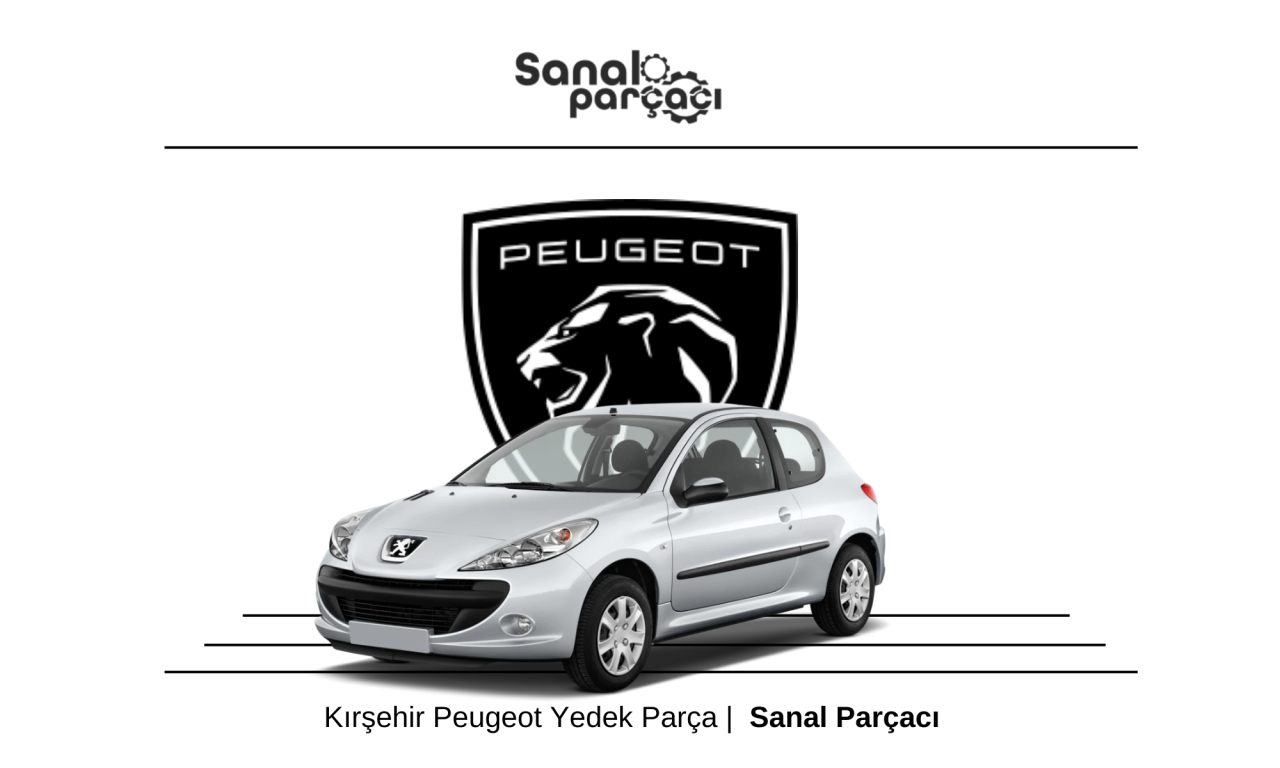 Kırşehir Peugeot Yedek Parça Gönderimi